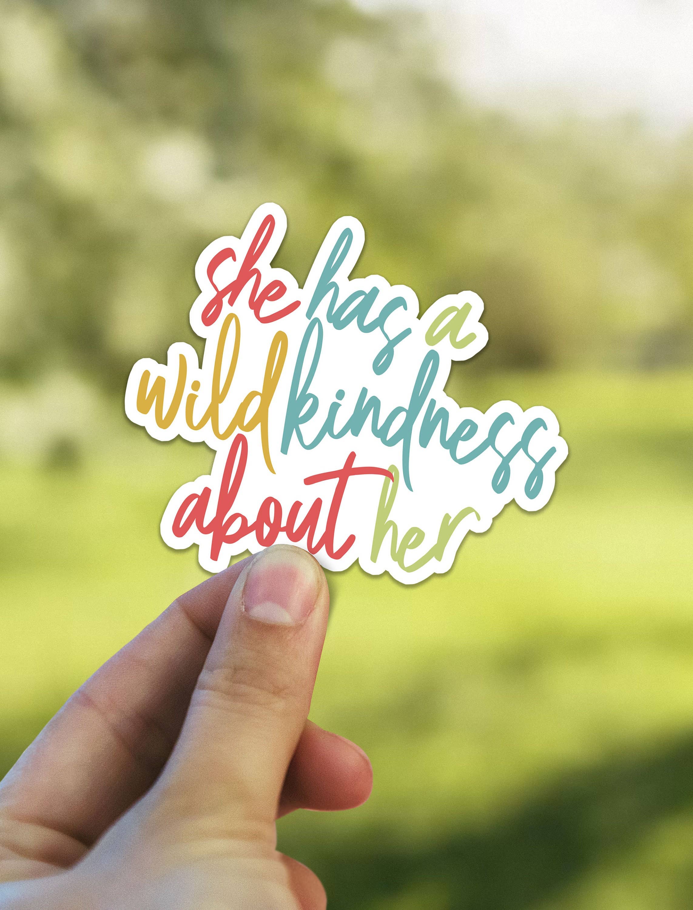 Heirloom Ink - Wholesale Sticker - She Has A Wild Kindness About Her Inspirational Sticker