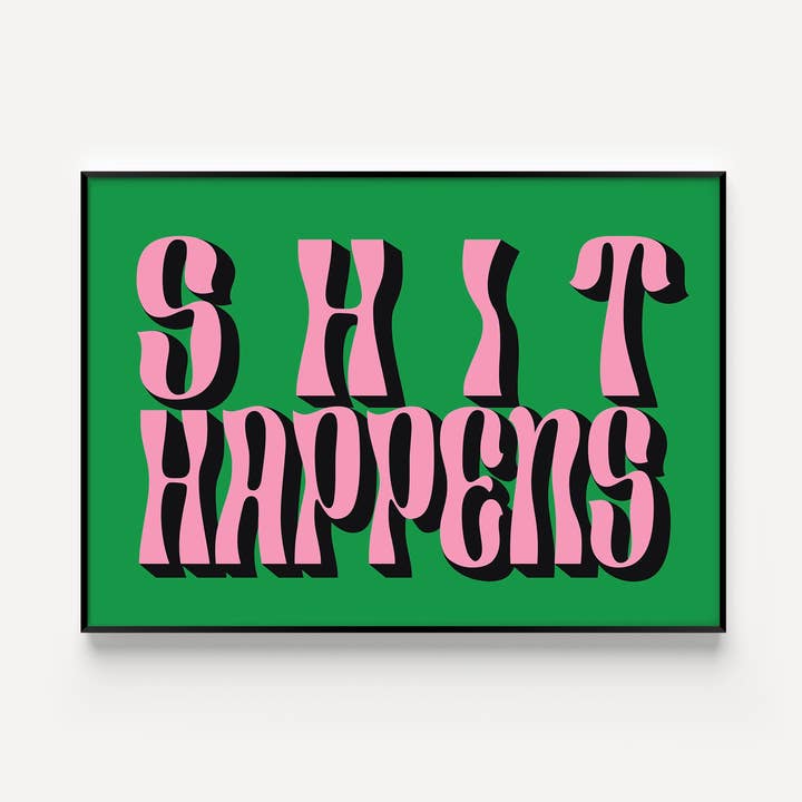 Shit Happens Typography Print for wholesale by Twisted Rebel Designs