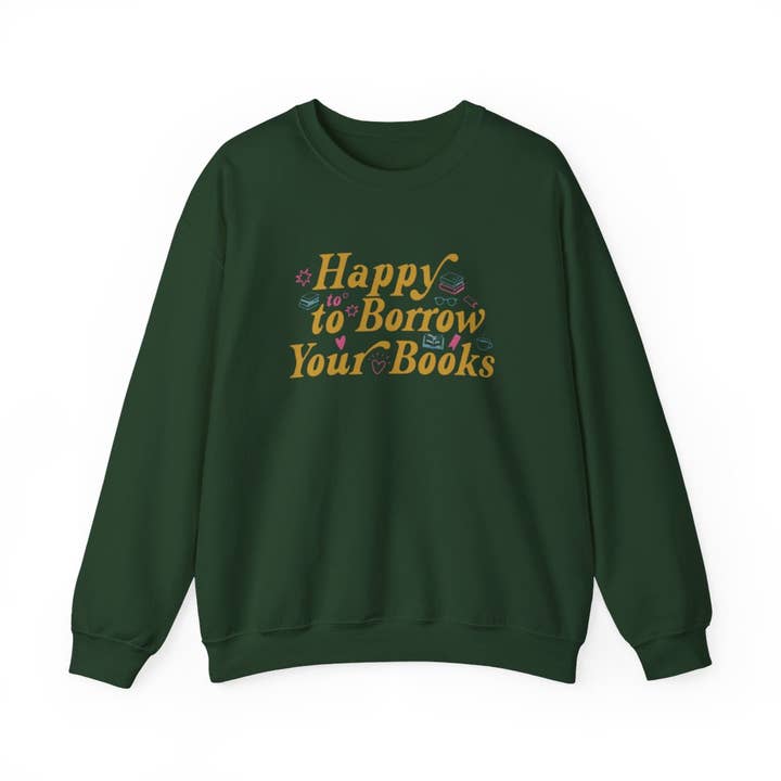 Happy to Borrow Sweatshirt for wholesale by MagicMerchEmporium