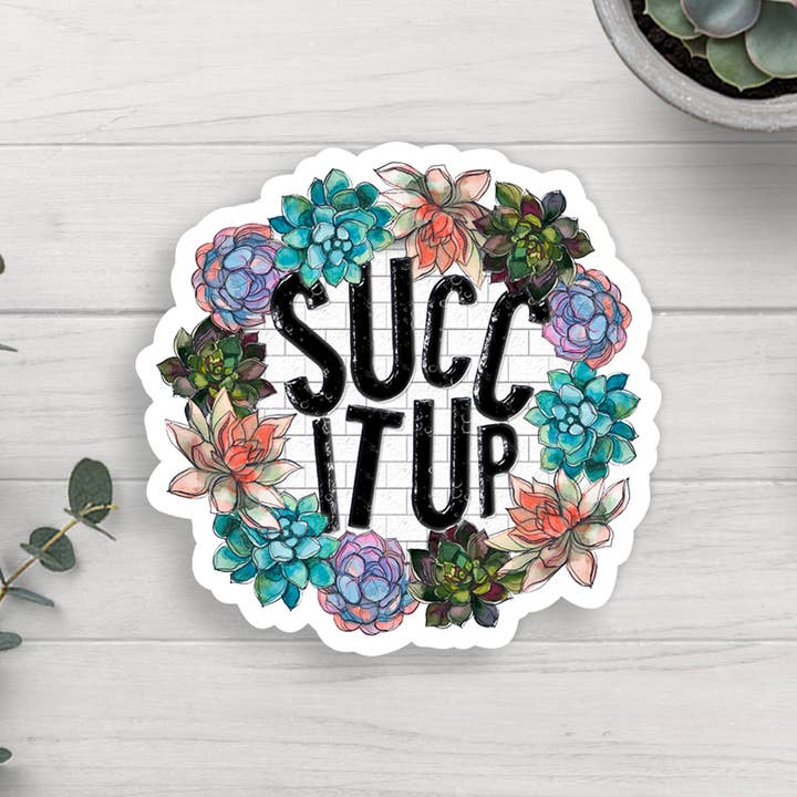 Succ It Up Vinyl Sticker for wholesale by Expression Design Co