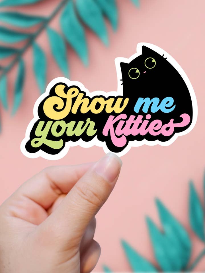 Show Me Your Kitties Sticker for wholesale by EnchantingSunshine