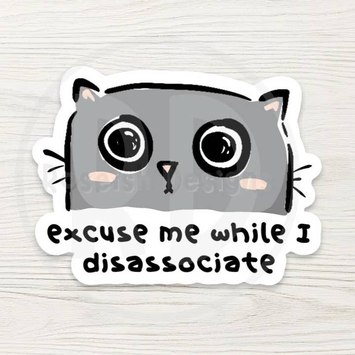Dissociate Cat Sticker: Funny Mental Health Meme Decal for wholesale by Roseish Designs