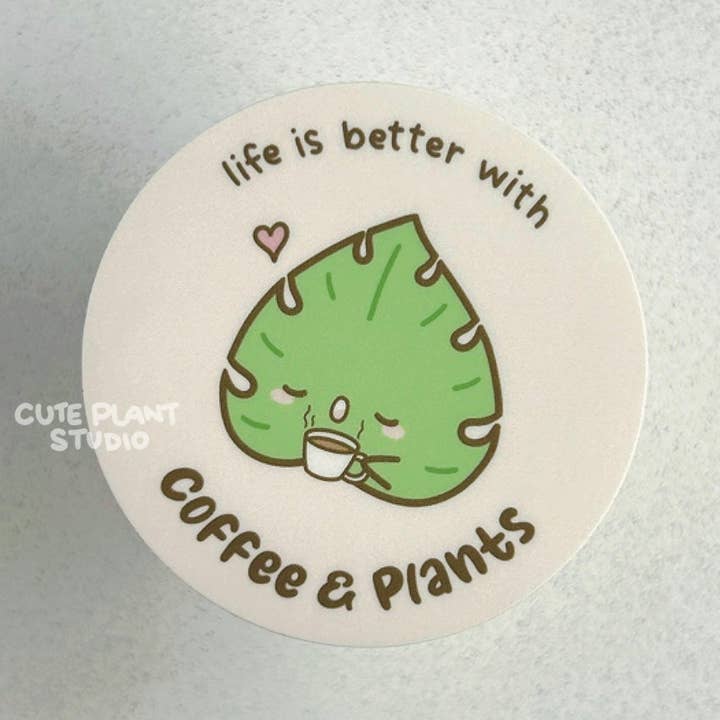 Life Is Better with Coffee and Plants Sticker for wholesale by Cute Plant Studio