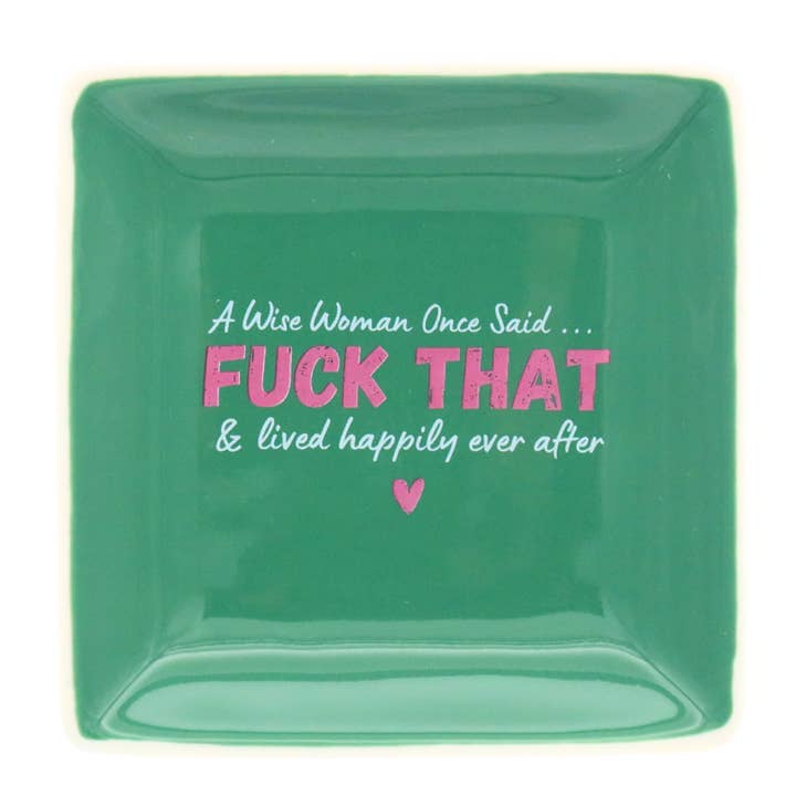 Square Trinket Tray A Wise Woman Once Said for wholesale by Properly Improper