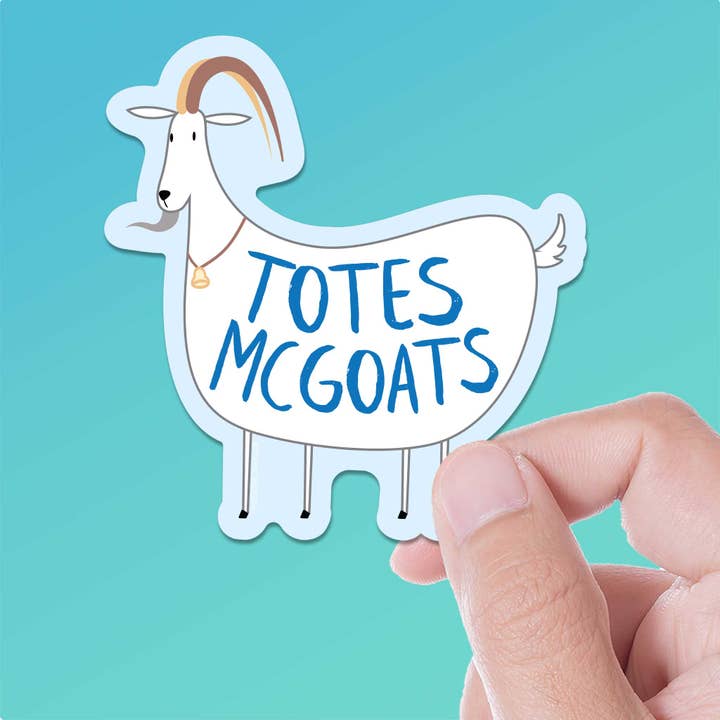 Totes McGoats Funny Quote Sticker for wholesale by Sentinel Supply