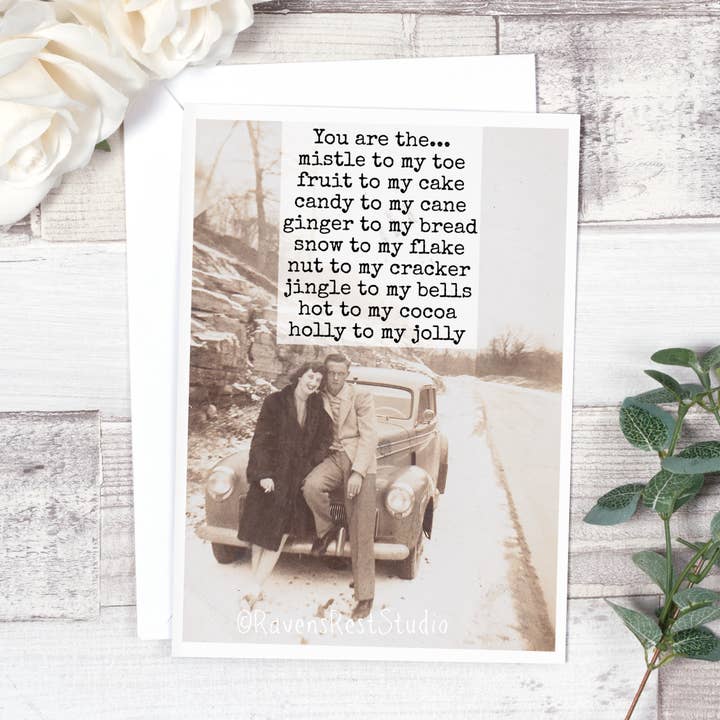 Raven's Rest Studio – Großhandel Weihnachtskarte – Du bist der... Mistle bis zu meinen Zehen, Frucht zu meinem Kuchen...1