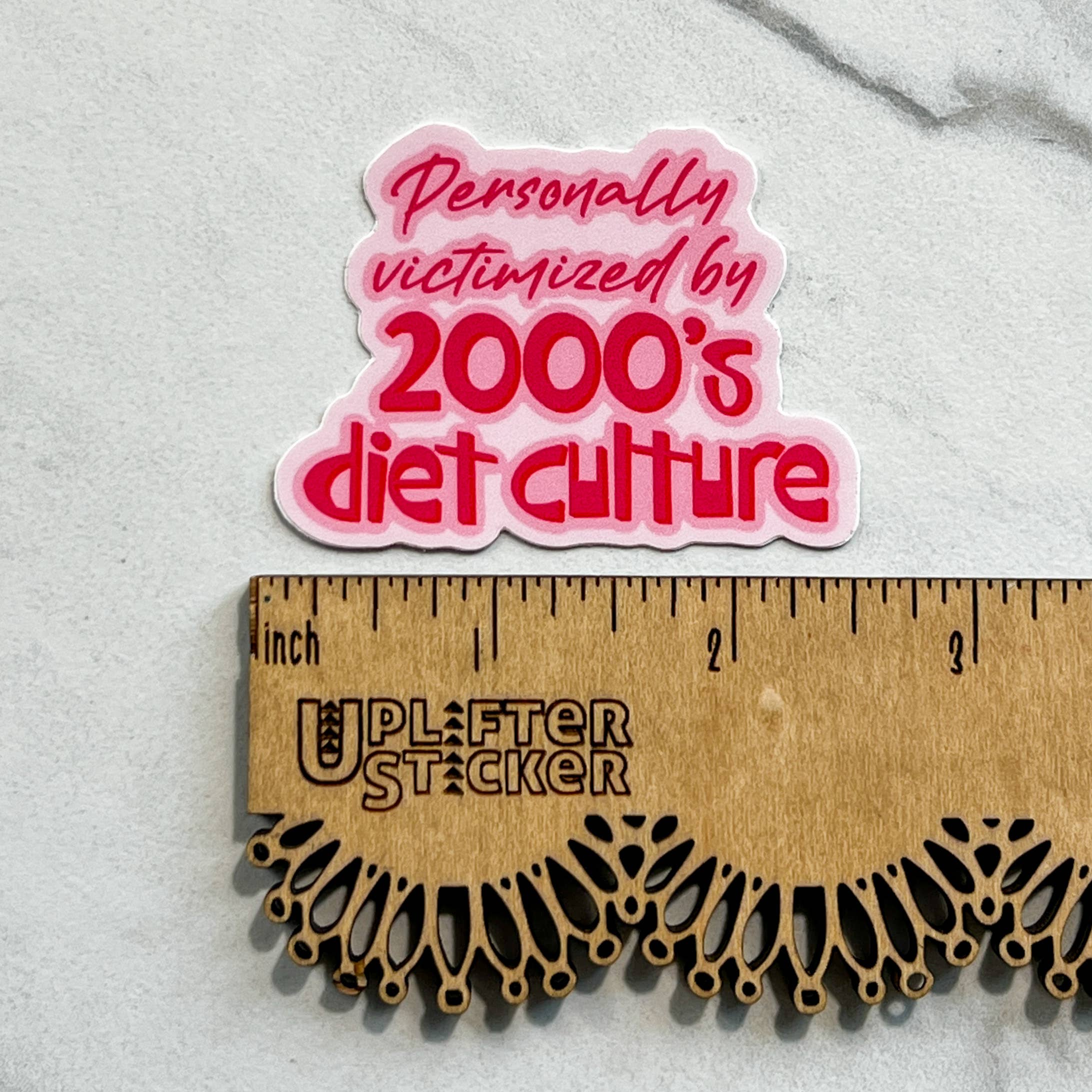Uplifter Sticker - Wholesale Sticker - Personally victimized by 2000's diet culture sticker2