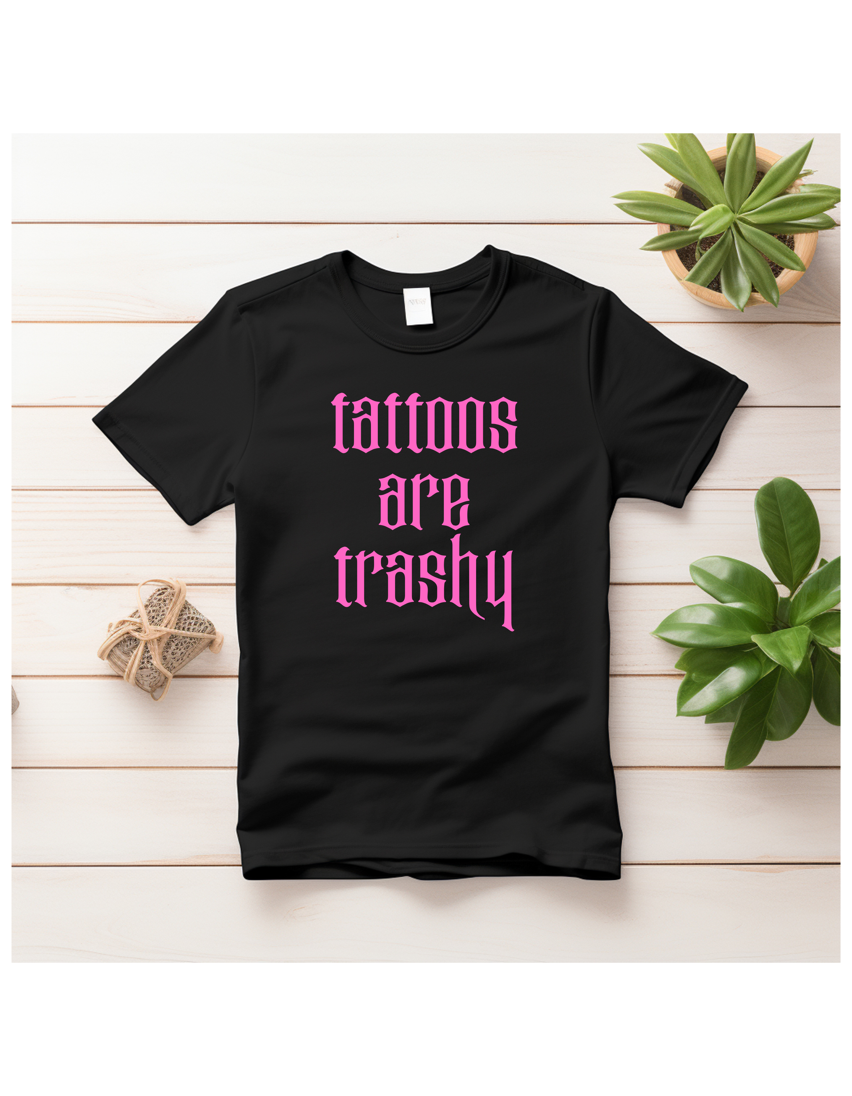 Styled by Life Designs - Wholesale Screen Printed T-Shirt - Women's - Fun Trendy Tattoo tees - Tattoos are Trashy1