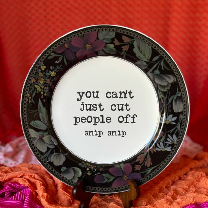Upcycled Funny Plates, Cut People Off , Gift Shop for wholesale by pretty little creeps