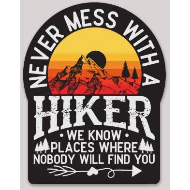It's A Wanderful Life - Wholesale Sticker - Never Mess With A Hiker Sticker