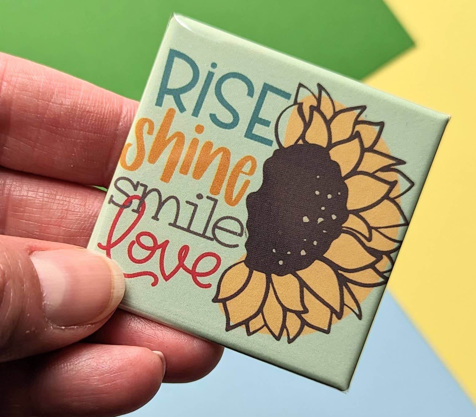 Stuck Together Magnets – wholesale Magnet – Happy Little Magnet - Rise Shine Smile Love1