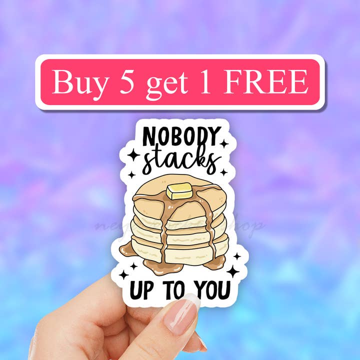 Nobody stacks up to you funny pancake valentines day sticker for wholesale by Neya Sticker Shop