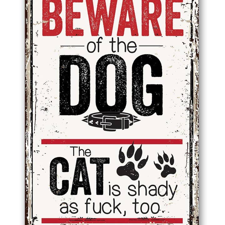 Lone Star Art - Wholesale Sign - Beware of the Dog the Cat is Shady Too - Metal Sign