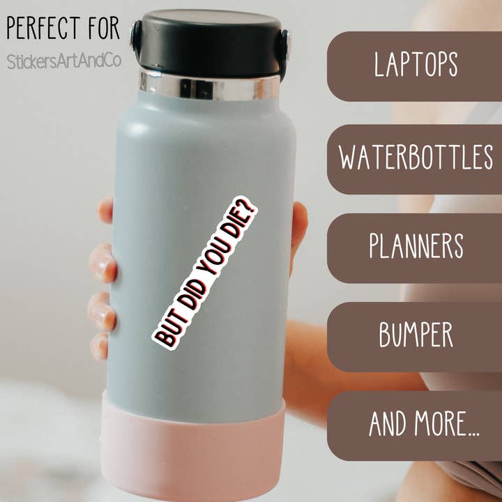 Stickers Art & Co - Wholesale Sticker - But Did You Die Stickers / Waterproof Survival Kit Fitness3