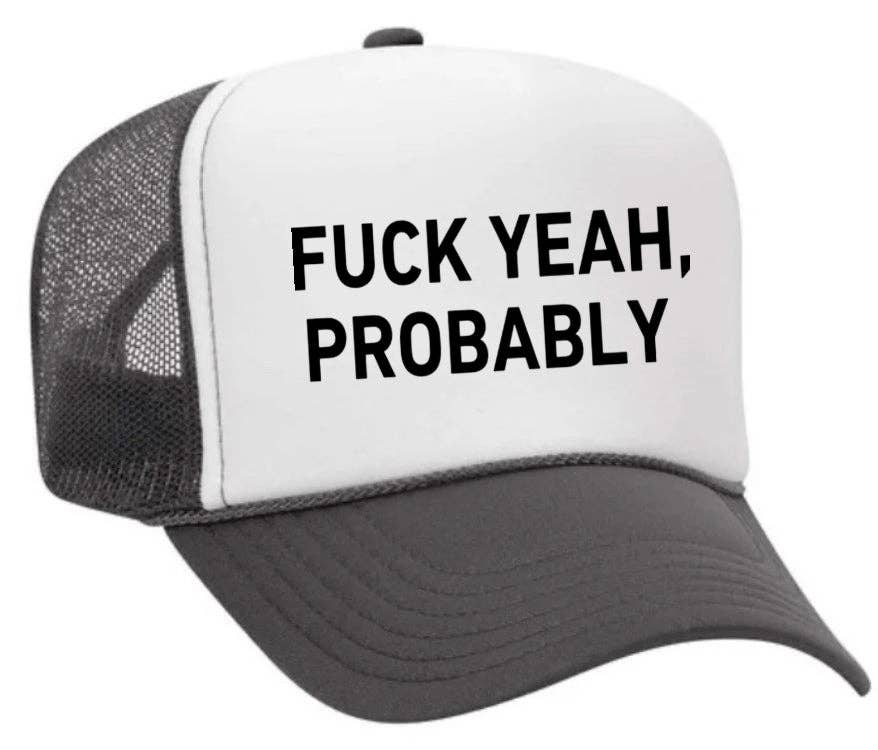 Inappropriate Trucker Hats - Wholesale Trucker Hat - Women's - Fuck Yeah, Probably Trucker Hat28