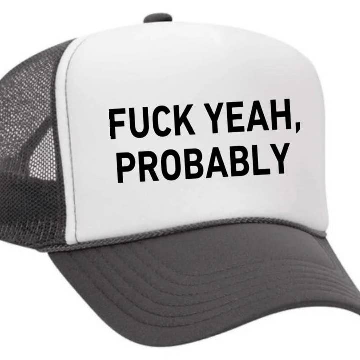 Inappropriate Trucker Hats - Wholesale Trucker Hat - Women's - Fuck Yeah, Probably Trucker Hat28