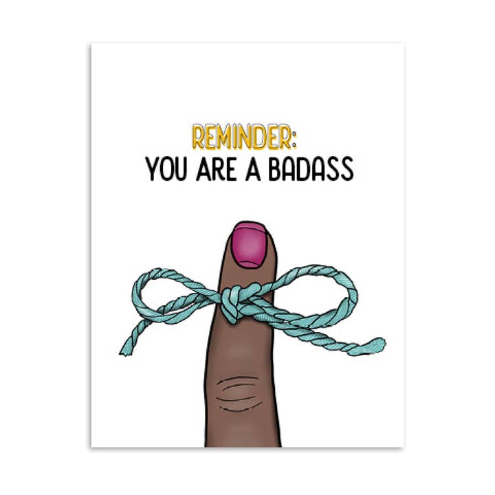Reminder: You Are a Badass card for wholesale by Chaos Engine (formerly Eyedot Creative)