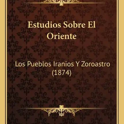 Books by splitShops - Wholesale Book - Adult - Estudios Sobre El Oriente: Los Pueblos Iranios Y Zoroastro (1874) - Paperback