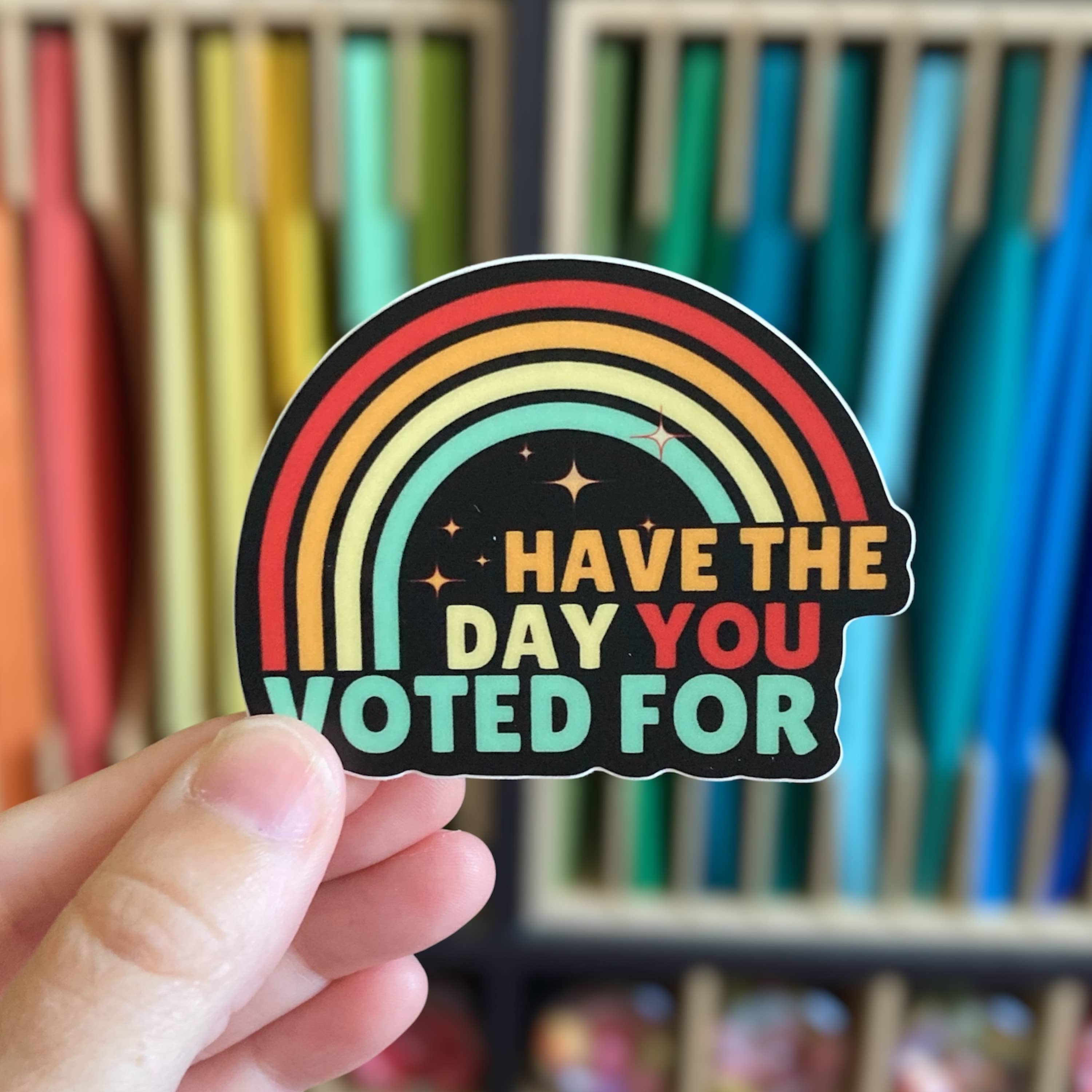 PartyHappier - Wholesale Phone & Laptop Stickers - Have The Day You Voted For Vinyl Sticker