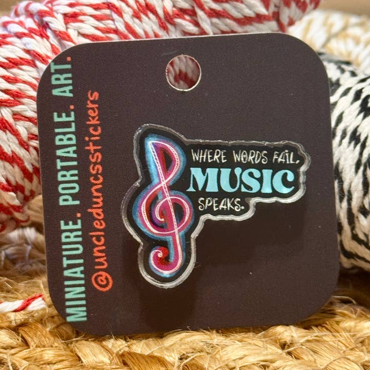 Épingle Acrylique "La Musique Parle" pour la vente par Uncle Dunc's Sticker Shoppe