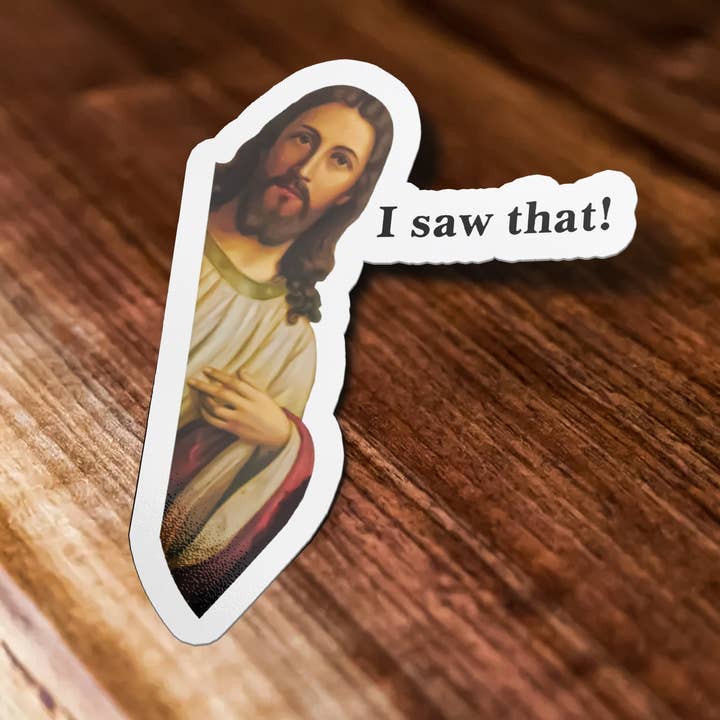Sticker Bull - Wholesale Sticker - Jesus I Saw That Sticker, Funny Jesus Sticker, I Saw That Waterproof Vinyl Sticker Decal for Laptop, Hydroflask, Car, Cooler