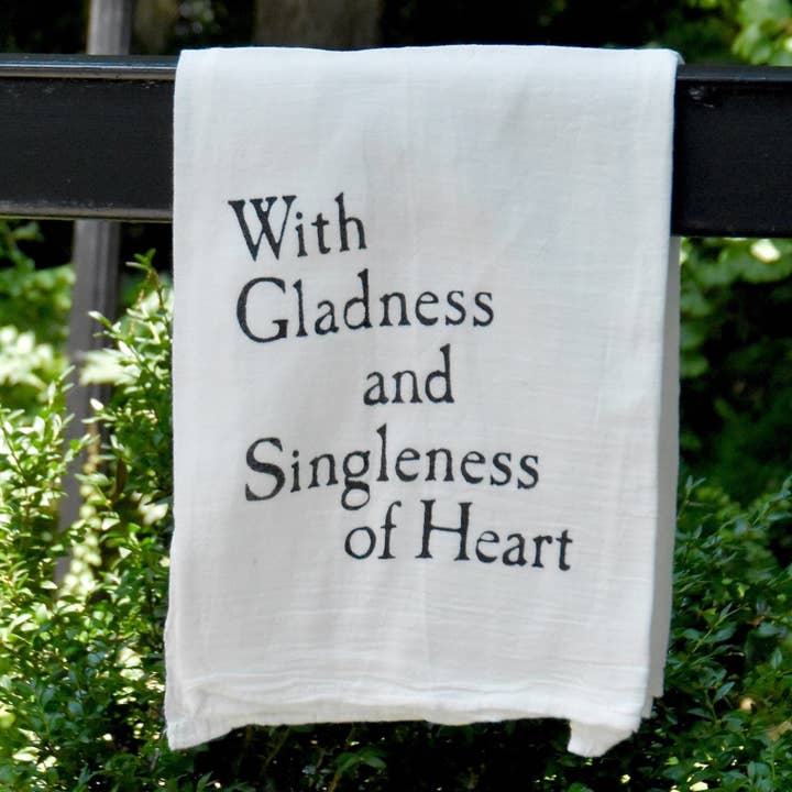 Down South House & Home - Wholesale Tea towel - The Gladness and Singleness of Heart Tea Towel