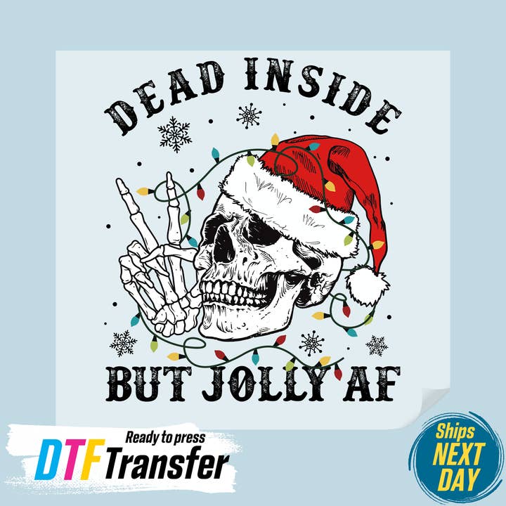 Dead Inside But Jolly AF DTF Transfer for wholesale by DTF Office