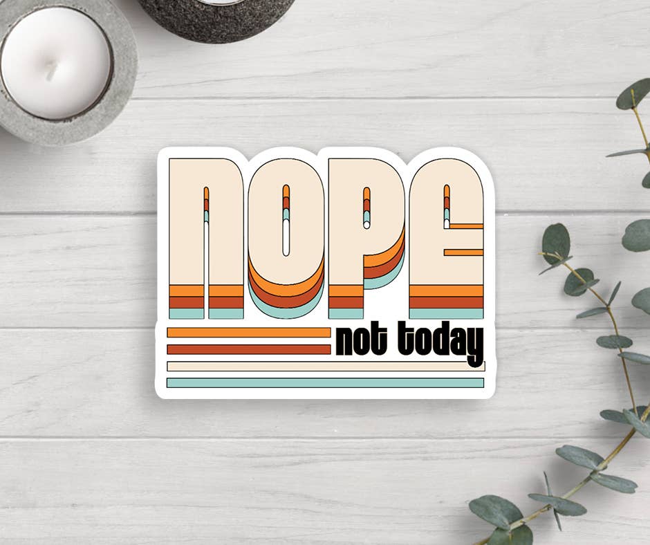Expression Design Co - Wholesale Sticker - Nope Not Today Vinyl Sticker