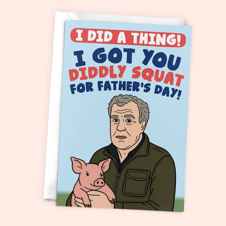 Clarkson's Farm Father's Day Card - I Got You Diddly Squat for wholesale by Studio Doodles
