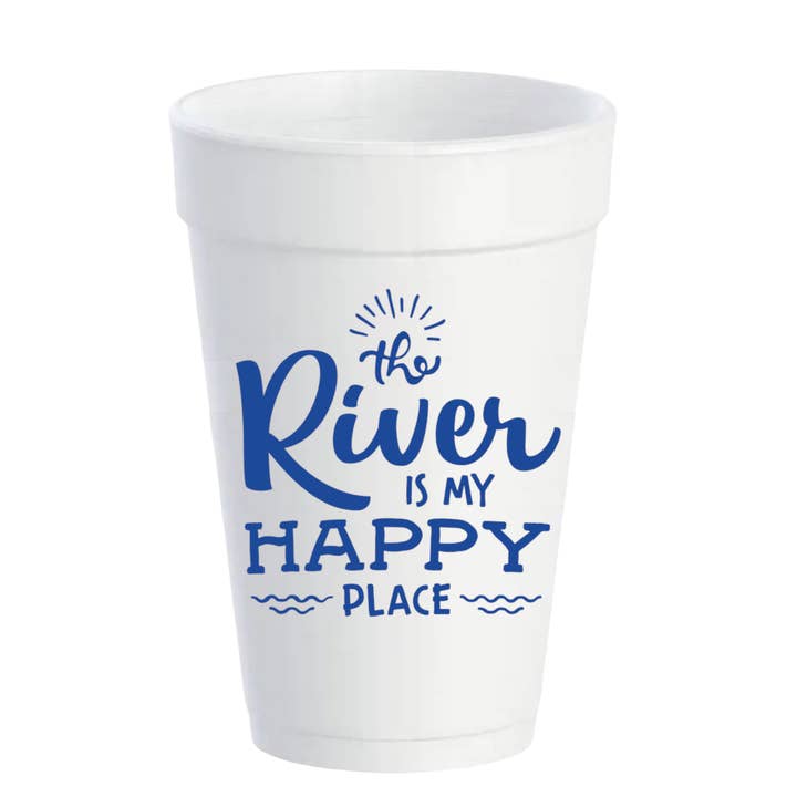 The River Is My Happy Place- 16oz Styrofoam Cups for wholesale by Pink Machine