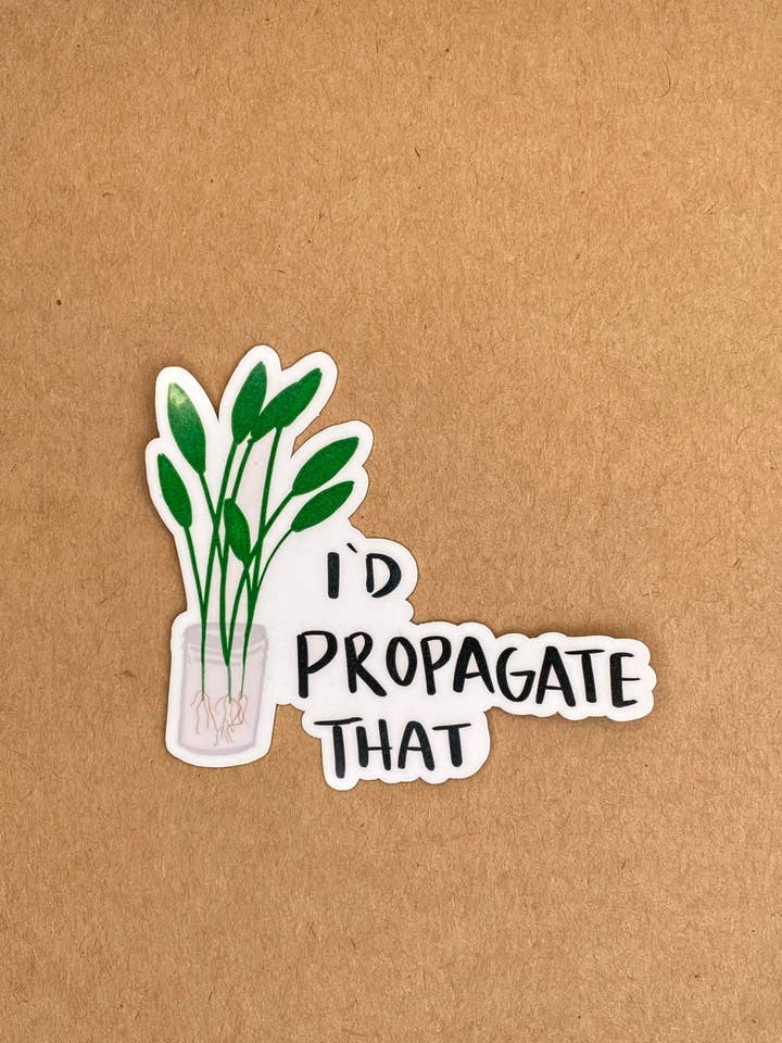 I’d propagate that sticker, plant sticker, plant mom sticker for wholesale by Mae'd