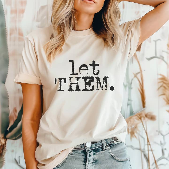 Trendznmore - Modern Graphic Apparel - Wholesale T-Shirt (Graphic) - Women's - Let Them. Distressed Typography Funny Graphic T-Shirt 2