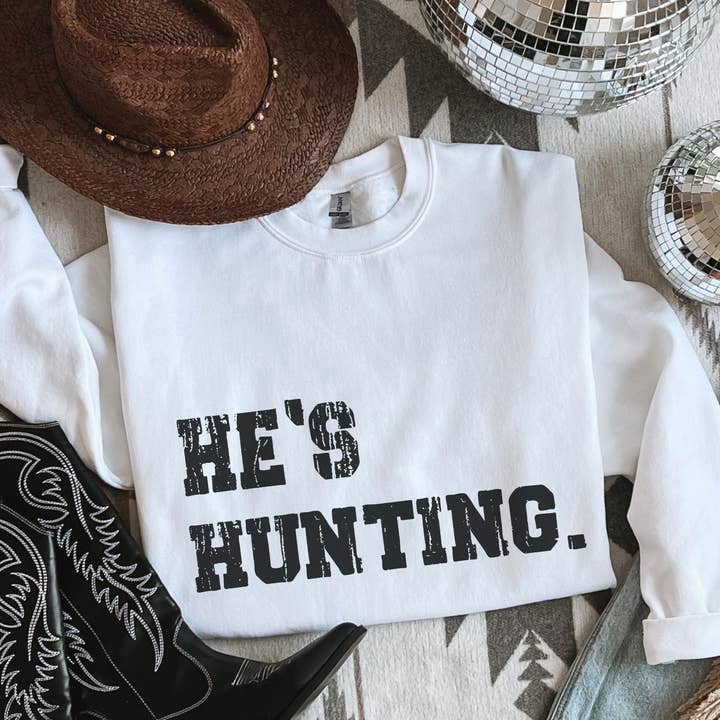 Trendznmore - Modern Graphic Apparel - Wholesale Graphic Sweatshirt - Women's - He's Hunting Funny Distressed Crewneck Sweatshirt
