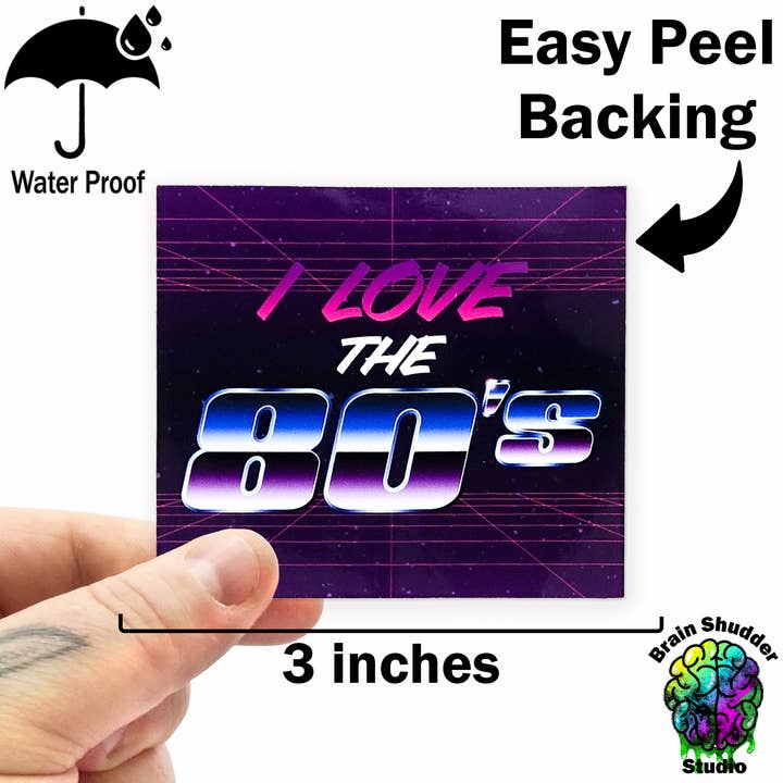 Brain Shudder Studio - Wholesale Sticker - I Love the 80's Sticker2