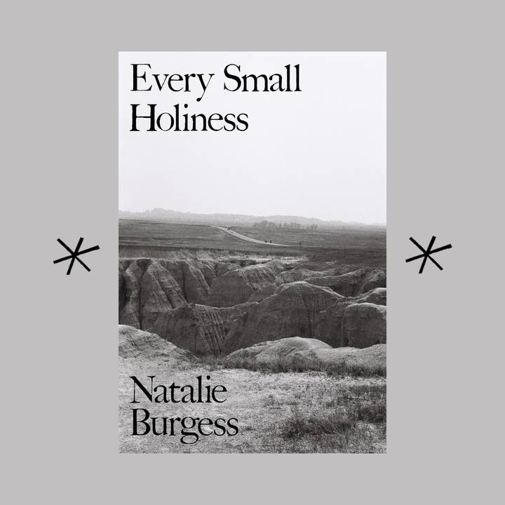 Every Small Holiness, by Natalie Burgess for wholesale by Bottlecap Press