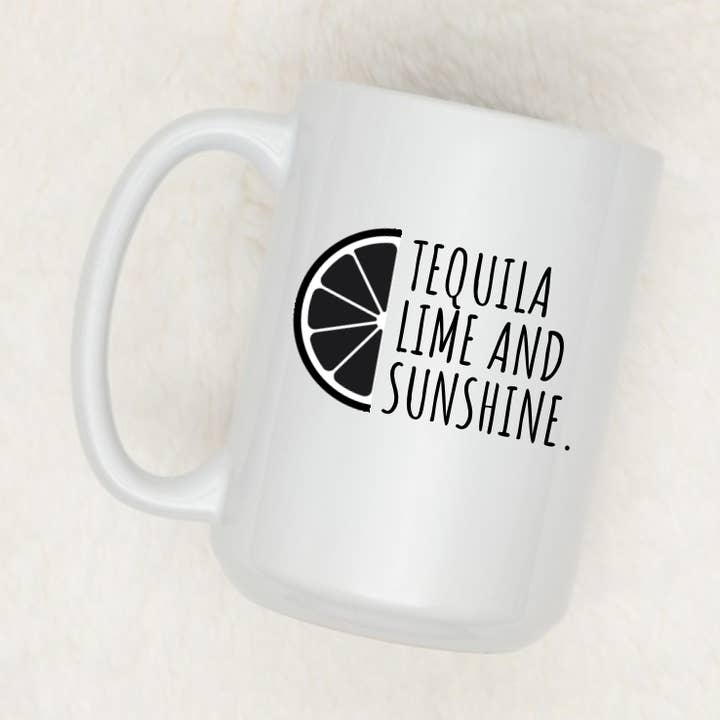 Tequila, Lime and Sunshine | 15oz Ceramic Mug for wholesale by Rustic Avenue