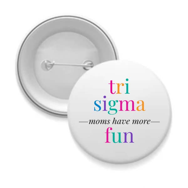 Sarahndipity Shop - Wholesale Lapel Pin/Button - Sorority Mom Button - More Fun Bright11
