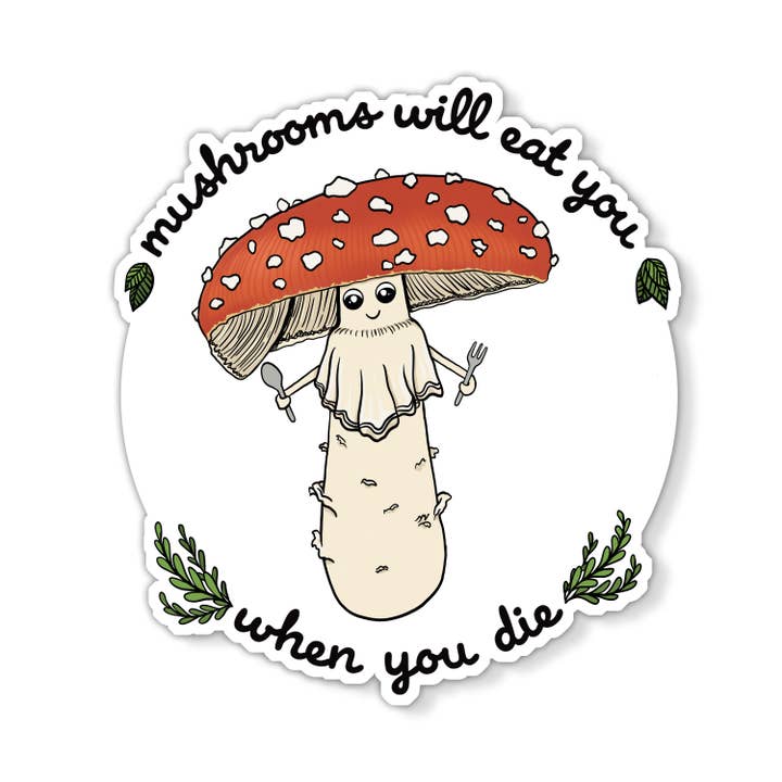 Mushroom Marauder - Vendita all'ingrosso Adesivo - I funghi ti mangeranno quando muori | Funny Mushroom Sticker3