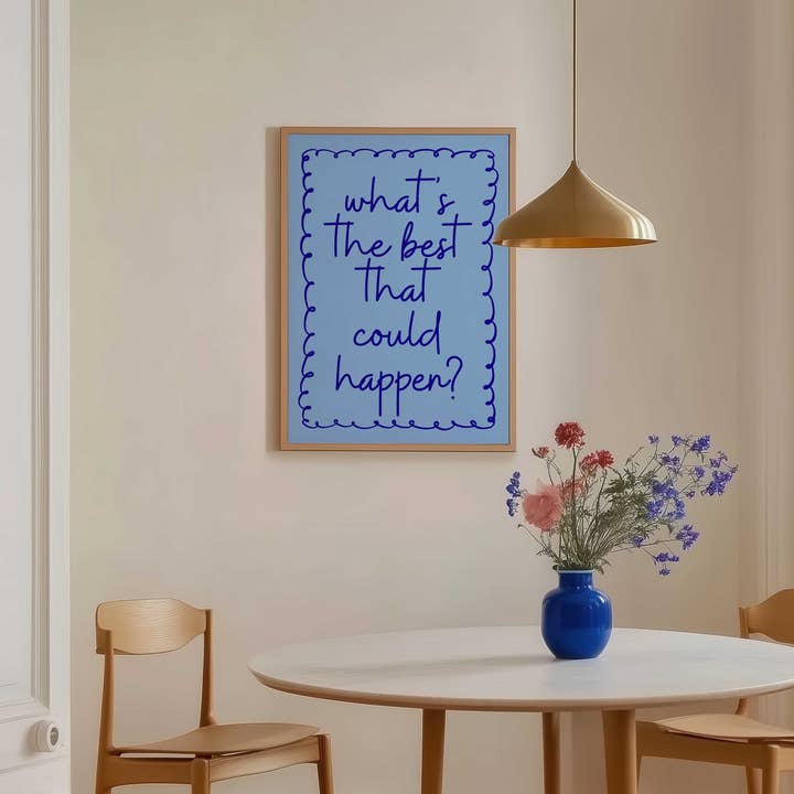 D'LUXE PRINTS - Wholesale Poster - What's The Best That Could Happen Print II1