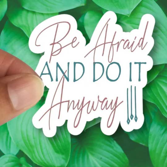 Splendid Designs Store - Wholesale Sticker - Be Afraid and do it Anyway Sticker, Waterproof Vinyl Sticker Decal