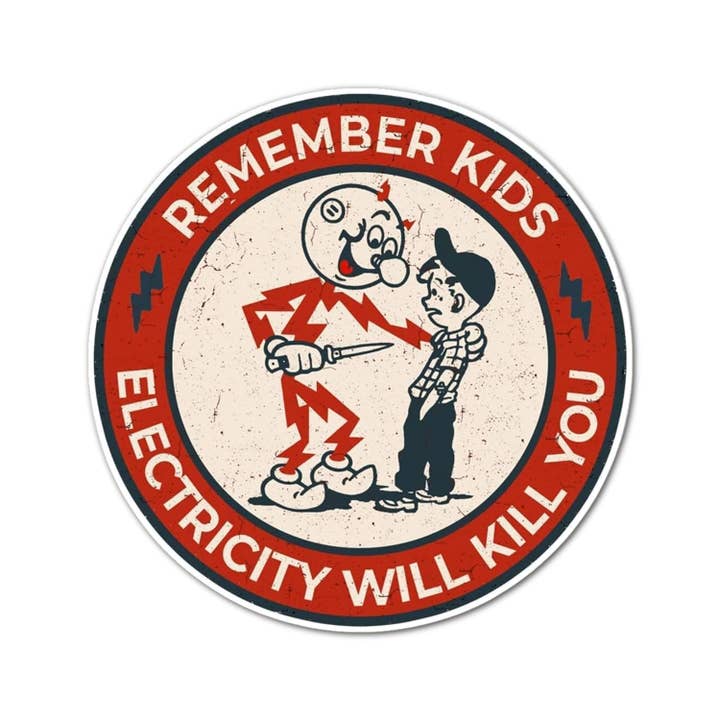 Lyrical River Designs - Wholesale Sticker - Remember kids electricity will kill you sticker