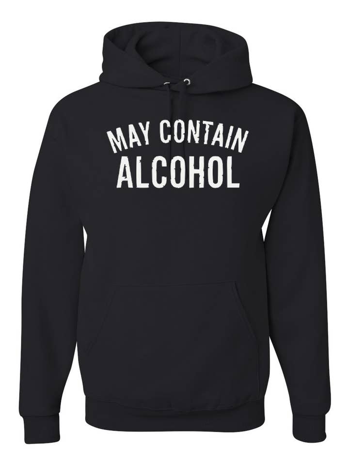 May Contain Alcohol Hoodie for wholesale by Texas Life Outfitters