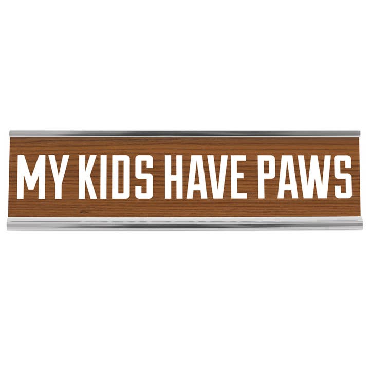8" Brown Desk Sign - Kids Have Paws for wholesale by Wellspring