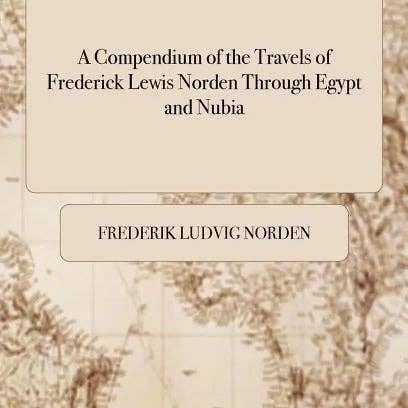 Books by splitShops - Wholesale History & Geography - A Compendium of the Travels of Frederick Lewis Norden Through Egypt and Nubia - Hardcover