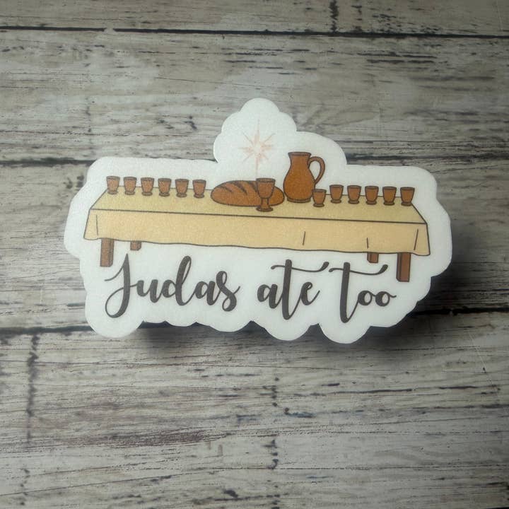 Judas Ate Too, Christian Sticker, Faith Sticker for wholesale by The Teaching Duo