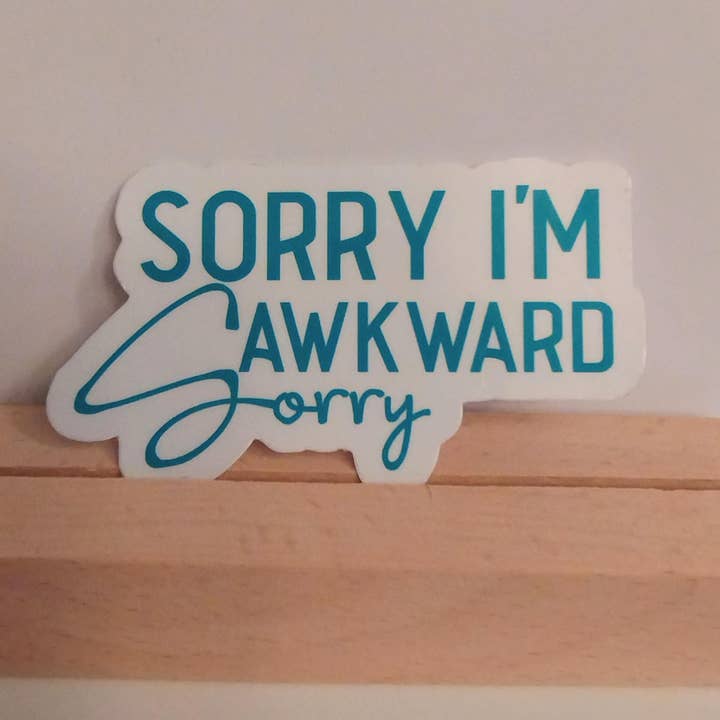 The Crafty Bookworm3 - Wholesale Sticker - Sorry I'm Awkward Sorry Funny Sticker for Introverts1