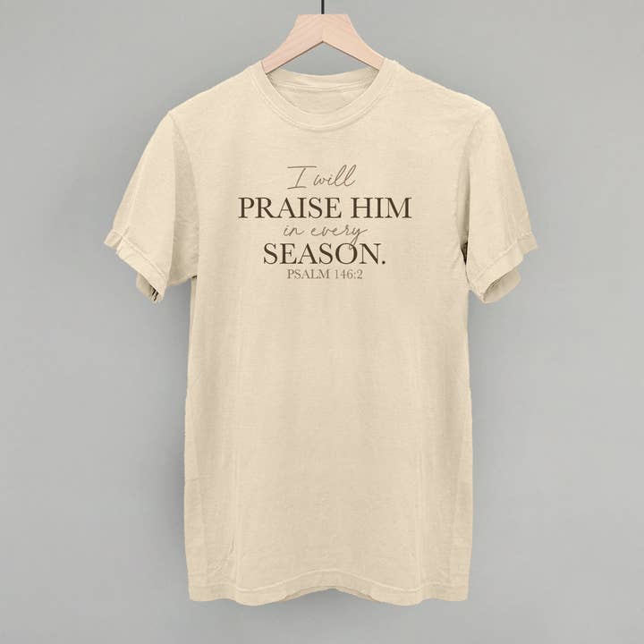 I Will Praise Him In Every Season for wholesale by Ivy + Cloth
