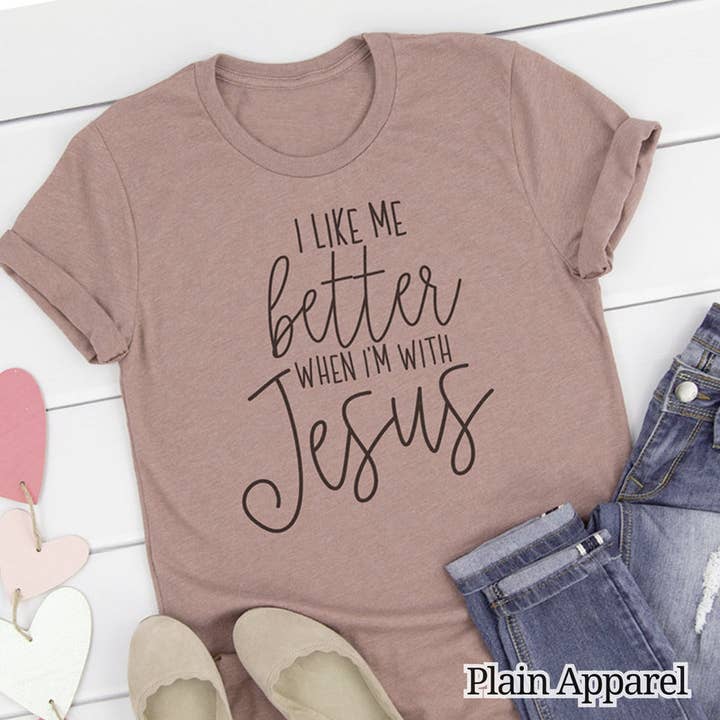 Plain Apparel Tees - Wholesale Screen printed t-shirt – Women′s - Like Me Better When I'm with Jesus Crew Neck Tee