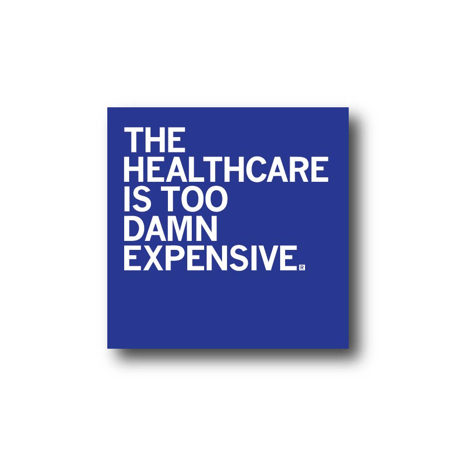 RAYGUN - Wholesale Sticker - The Healthcare Is Too Damn Expensive Sticker