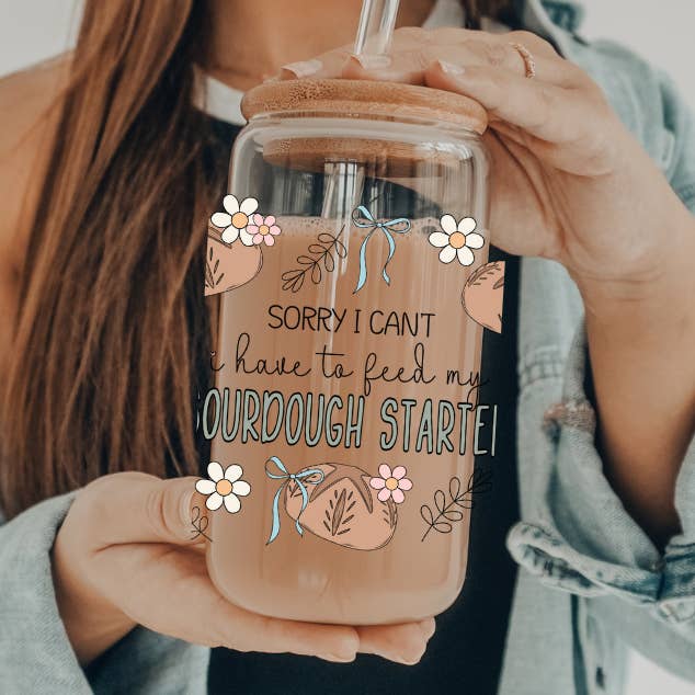 Sorry I Can't, I Have To Feed My Sourdough Starter | UVDTF | 20oz Libbey Can Glass with Bamboo Lid & Straw for wholesale by SKS Design Studio